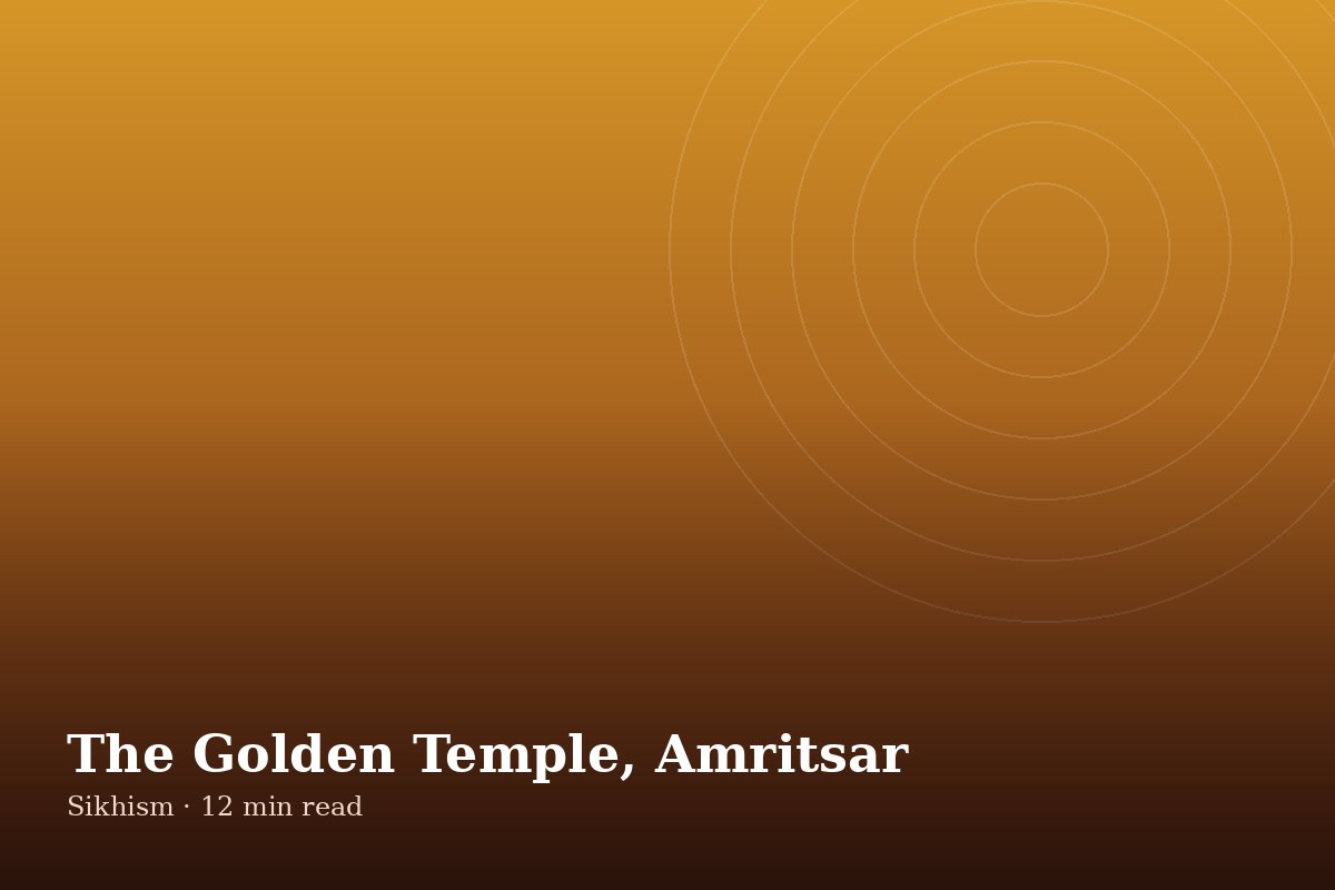 You are currently viewing The Complete Guide to the Golden Temple, Amritsar